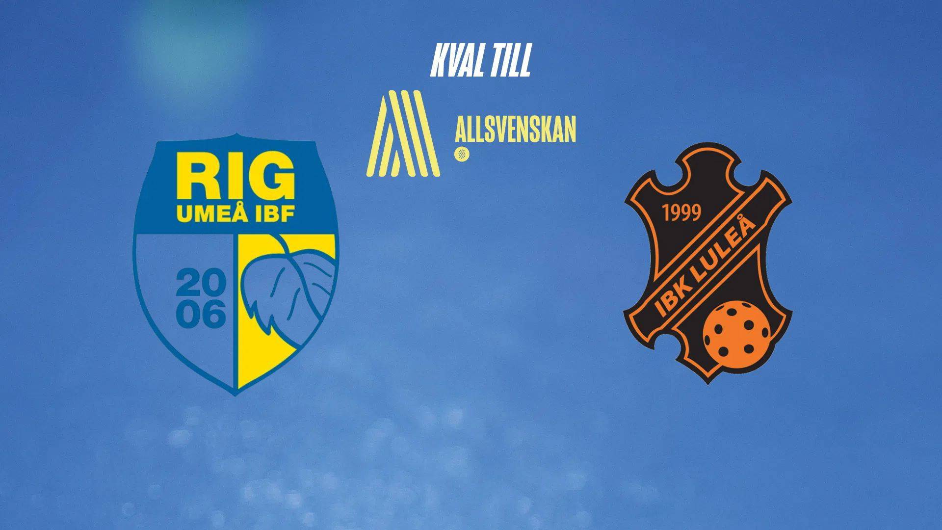 Kval till AS herr: RIG Umeå IBF - IBK Luleå