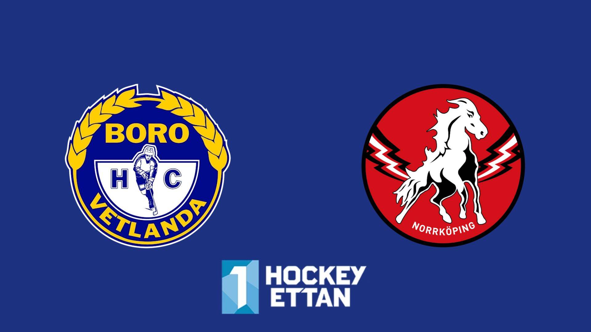 PP HOCKEYETTAN 3 Boro/Vetlanda HC HC Vita Hästen ‧ HOCKEYETTAN ‧ 06 50 PM CEST 30/9